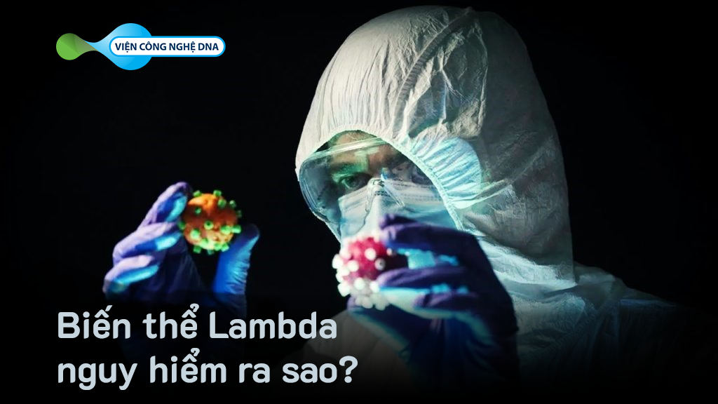 Bien the Lambda nguy hiem ra sao 02