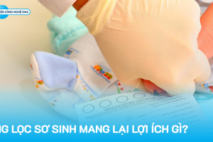 Sàng lọc sơ sinh mang lại lợi ích gì?